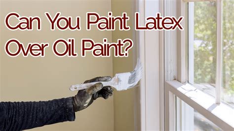 how do you test for oil based paint|how to paint over latex.